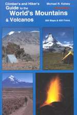 Climber's and Hiker's Guide to the World's Mountains & Volcanos