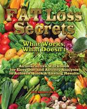 Fat Loss Secrets: An Interactive Workbook for Easy Diet and Activity Analysis to Achieve Quick & Lasting Resul