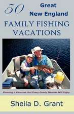 50 Great New England Family Fishing Vacations