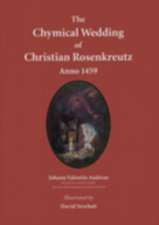 The Chymical Wedding of Christian Rosenkreutz, Anno 1459