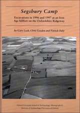 Segsbury Camp: Excavations in 1996 and 1997 at an Iron Age Hillfort on the Oxfordshire Ridgeway