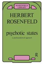 Psychotic States: A Psychoanalytic Approach