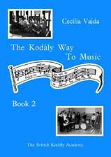 The Kodaly Way to Music - Book 2