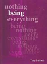 Nothing Being Everything: Dialogues From Meetings in Europe 2006/2007