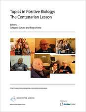 Topics in Positive Biology: The Centenarian Lesson