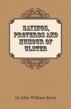 Sayings, Proverbs, and Humour of Ulster