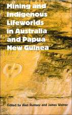 Mining and Indigenous Lifeworlds in Australia and Papua New Guinea