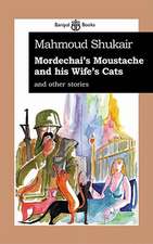 Mordechai's Mustache and His Wife's Cats: And Other Stories