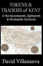 Tokens & Traders of Kent in the Seventeenth, Eighteenth & Nineteenth Centuries