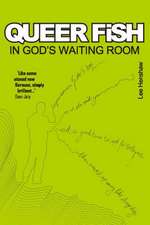 Henshaw, L: Queer Fish in God's Waiting Room