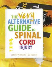 The Very Alternative Guide to Spinal Cord Injury