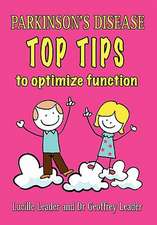 Parkinson's Disease Top Tips to Optimize Function 2018 Revised Edition