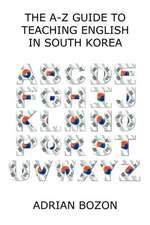 The A-Z Guide to Teaching English in South Korea