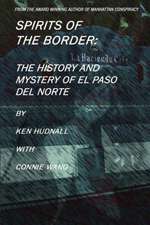 Spirits of the Border: The History and Mystery of El Paso del Norte