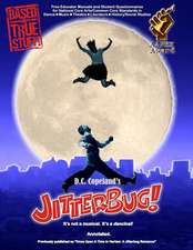 Jitterbug!: It's Not a Musical. It's a Dancical!