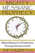 Mighty Messianic Prophecy: Biblical Research of Predictions Proving That Jesus Is God