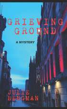 Bergman, J: GRIEVING GROUND