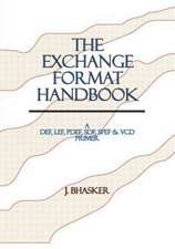 The Exchange Format Handbook: A Def, Lef, Pdef, Sdf, Spef & VCD Primer