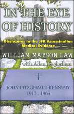 In the Eye of History; Disclosures in the JFK Assassination Medical Evidence