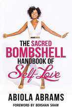 The Sacred Bombshell Handbook of Self-Love