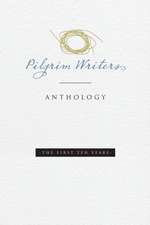 Pilgrim Writers Anthology: The First Ten Years