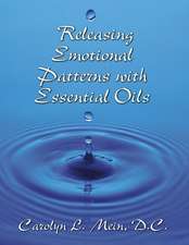 Releasing Emotional Patterns with Essential Oils