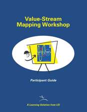 Value-Stream Mapping Workshop Participant Guide