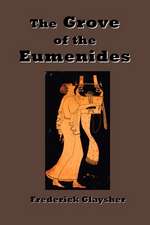 The Grove of the Eumenides: Essays on Literature, Criticism, and Culture