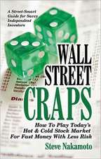 Wall Street Craps: How to Play Today's Hot & Cold Stock Market for Fast Money with Less Risk