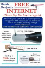 Free Internet: Don't Pay for Internet - Save Hundreds of Dollars a Year by Building One of These Simple Wifi Antennas!