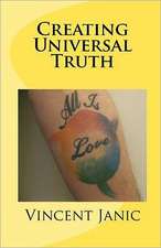 Creating Universal Truth: All Is Love