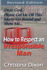 How to Respect an Irresponsible Man - Revised Edition