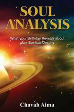 Soul Analysis: What Your Birthday Reveals about Your Spiritual Destiny