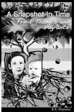 A Snapshot in Time Fruit Tramps and Vagrants