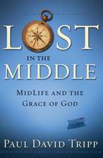 Lost in the Middle: Mid-Life Crisis and the Grace of God