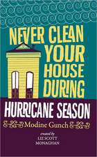 Never Clean Your House During Hurricane Season: Book 5