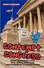 Contempt of Congress: Baby Boomers Talk Sex, Race, Politics, Environment & Revolution