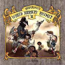 Gris Grimly's Wicked Nursery Rhymes II