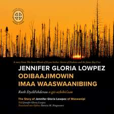 Jennifer Gloria Lowpez Odibaajimowin Imaa Waaswaanibiing: The Story of Jennifer Gloria Lowpez of Waswanipi