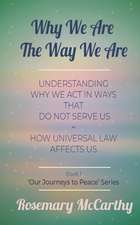 Why We Are the Way We Are: Understanding Why We and Others Act the Way We Do, and Why Humanity Is the Way It Is