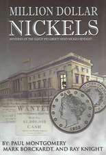 Million Dollar Nickels: Mysteries of the Illicit 1913 Liberty Head Nickels Revealed