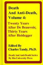 Death and Anti-Death, Volume 4: Twenty Years After de Beauvoir, Thirty Years After Heidegger