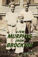 A Few Murphys from Brockton: A Century of Tradition