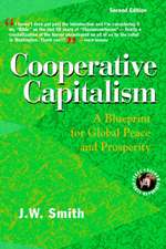 Cooperative Capitalism: A Blueprint for Global Peace and Prosperity -- 2nd Editon Hbk