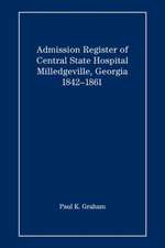 Admission Register of Central State Hospital, Milledgeville, Georgia, 1842-1861: Understanding Your Divine Destiny