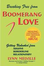 Breaking Free from Boomerang Love