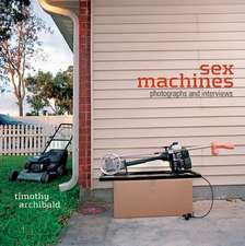 Sex Machines: Photographs and Interviews