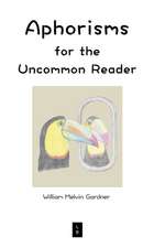 Aphorisms for the Uncommon Reader