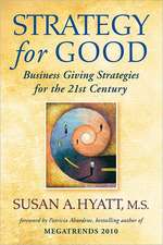 Strategy for Good: Business Giving Strategies for the 21st Century