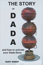 The Story of Dada: ...and How to Activate Your Dada-Gene